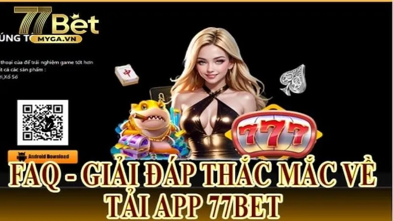 tải app 77bet câu hỏi