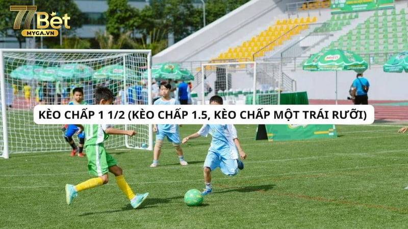 Kèo chấp 1 1/2 khái niệm