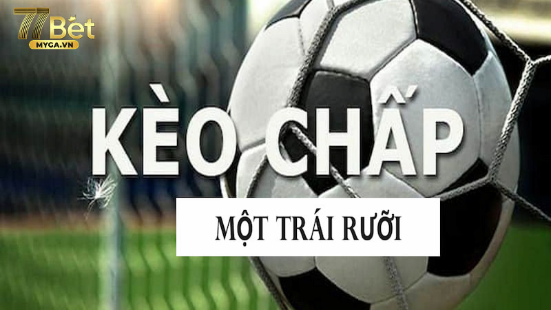 Kèo chấp 1 1/2 phân biệt