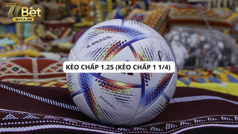 Kèo chấp 1.25 tính chất