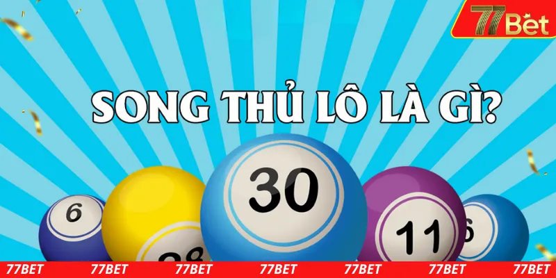 Kinh nghiệm chơi song thủ lô từ khái niệm cơ bản