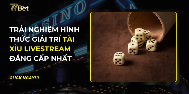 Tài Xỉu Livestream