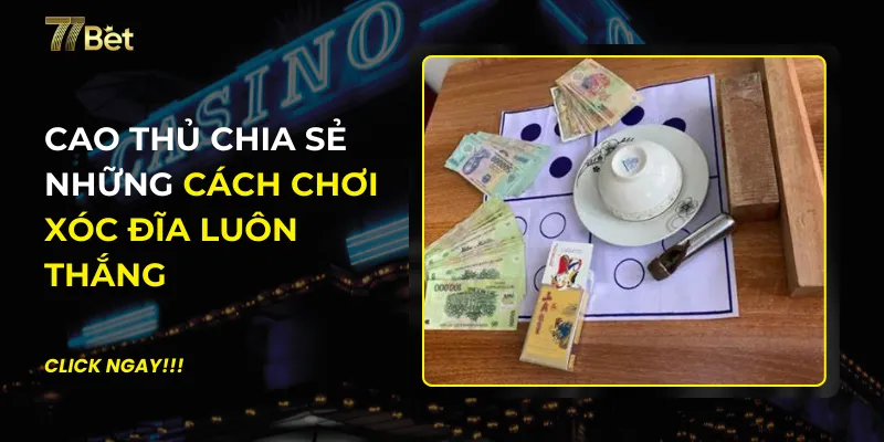 Cách Chơi Xóc Đĩa Luôn Thắng