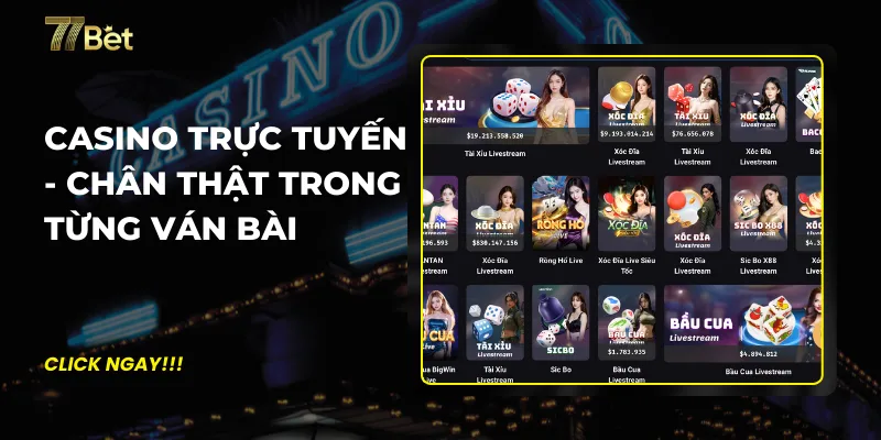 Casino trực tuyến - Chân thật trong từng ván bài