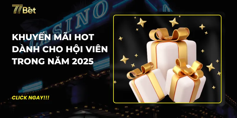 Khuyến mãi HOT dành cho hội viên trong năm 2025